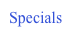 Specials